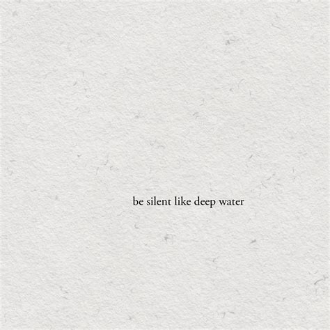 Be Silent Like Deep Water Inspirational Quote