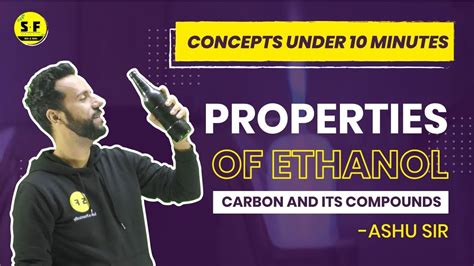 Properties Of Ethanol I Carbon And Its Compounds I Concept Under 10