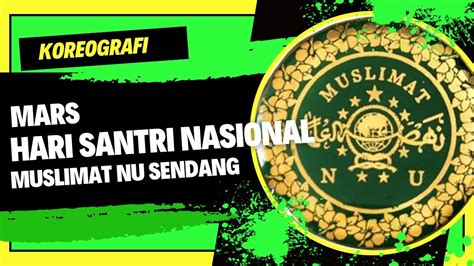 Koreografi Mars Hari Santri Nasional Muslimat Nu Sendang Kabupaten