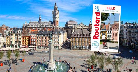 Lille M Tropole Culture Et Design Avec Le Routard Id Es Week End