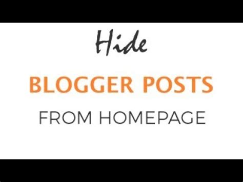 How To Hide All Posts From Blogger Website Homepage No Posts On