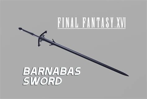 Final Fantasy XVI Barnabas' Sword Files for 3D PRINTING - Etsy