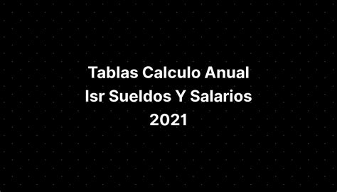 Calculo Anual Isr Sueldos Y Salarios Excel Printable Online