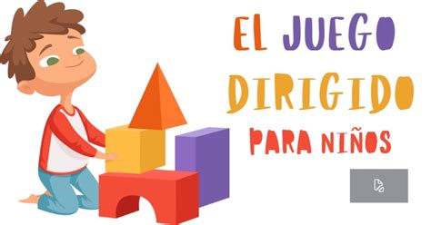 Los Secretos del Juego Dirigido para niños