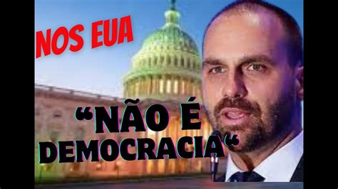 Eduardo Bolsonaro Denuncia Brasil Nos Eua Youtube