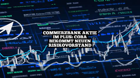 Commerzbank Aktie Im Plus Coba Bekommt Neuen Risikovorstand