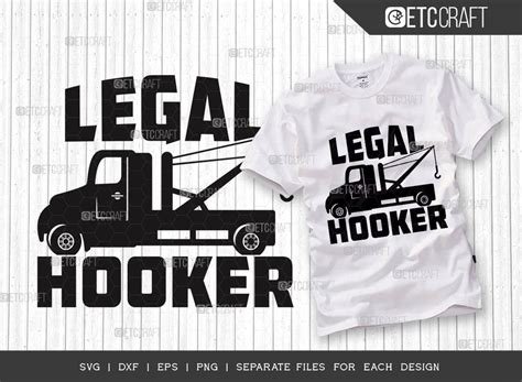 Legal Hooker Svg Tow Truck Svg Towing Truck Svg Tow Lives Matter Svg