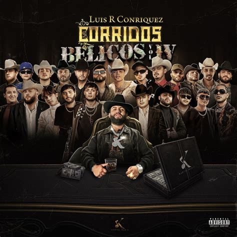 Corridos Bélicos Vol IV Album by Luis R Conriquez Spotify