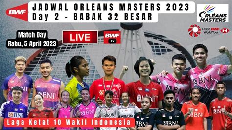 Jadwal Orleans Masters Hari Ini Day Babak Besar Laga