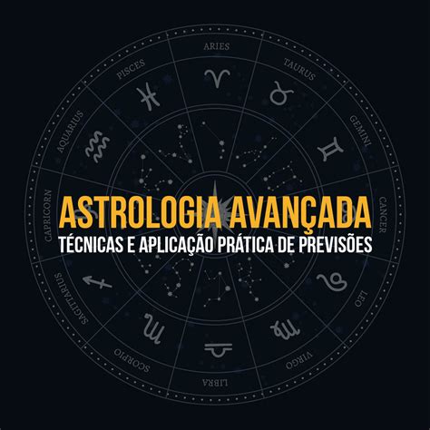 Astrologia Avançada 2 0 Técnicas e Aplicação Prática de Previsões