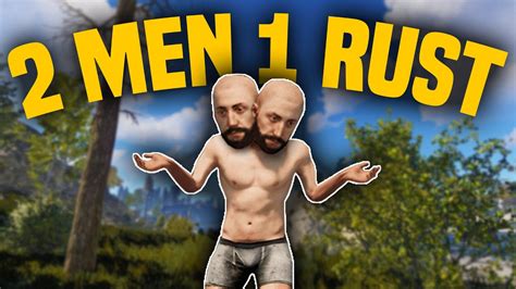 2 Men 1 Rust Youtube