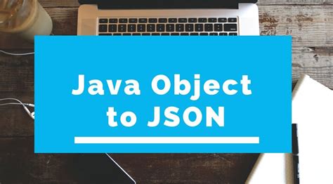 Convert Java Object To Json String Using Jackson Api