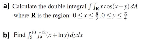 Solved Calculate The Double Integral Integral Integral R X Chegg