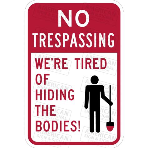 No Trespassing Were Tired Of Hiding The Bodies Funny Sign