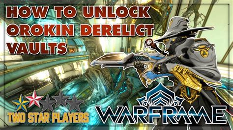 How To Unlock Orokin Derelict Vaults Warframe Glassmaker Weekly YouTube