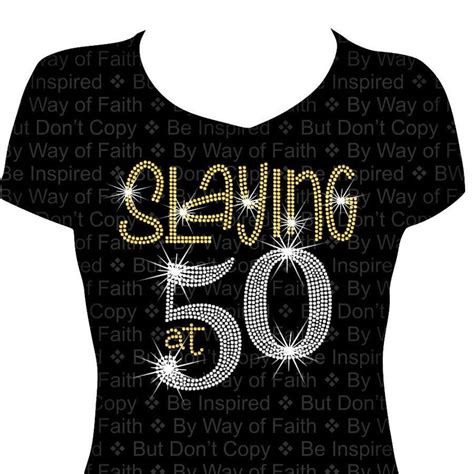 Slaying At 50 Birthday Bling Rhinestone Shirt Birthday Tee Etsy