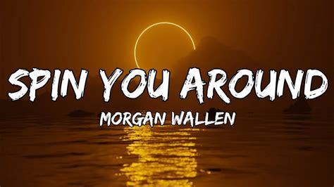 Morgan Wallen Spin You Around Lyrics Youtube