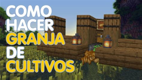 Minecraft Como Hacer Una Granja De Cultivos F Cil Y R Pido Youtube