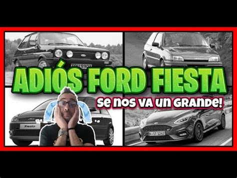 ADIÓS al Ford FIESTA CARVLOG 34 YouTube