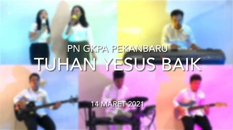 Tuhan Yesus Baik PN GKPA Pekanbaru Cover YouTube