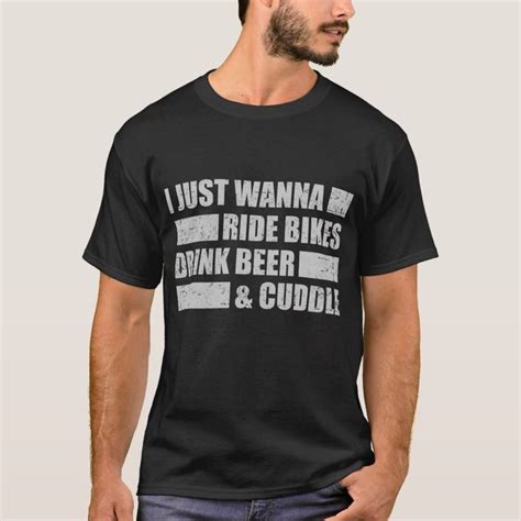 I Just Wanna Ride Bikes Drink Beer And Cuddle T Shirt Mens Size