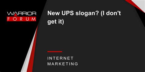 New UPS slogan? (I don't get it) | Warrior Forum - The #1 Digital ...