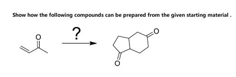 Solved Show how the following compounds can be prepared from | Chegg.com 