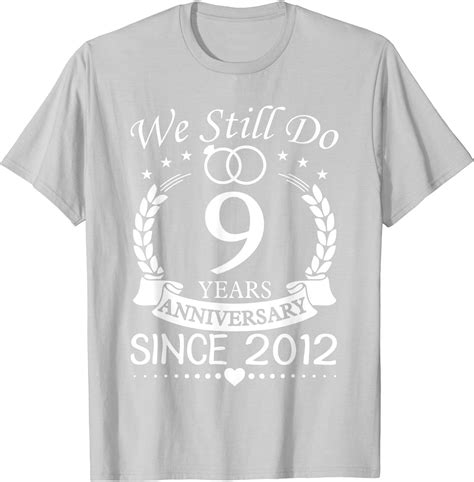 We Still Do 9 Years Since 2012 9th Wedding Anniversary T Shirt