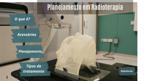 Planejamento Em Radioterapia By Priscila Ferreira On Prezi