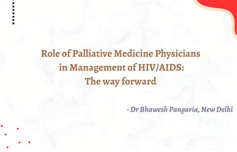 Role Of Palliative Medicine Physicians In Management Of Hivaids The