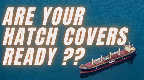 9 Things You Need To Check On Hatch Covers Now Hatch Covers