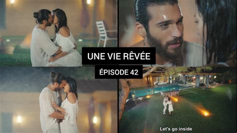 UNE VIE RÊVÉE ÉPISODE 41 CAN ET SANEM YouTube