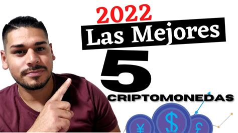 5 Mejores Criptomonedas Para Invertir En 2022 Altcoins Youtube