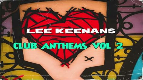 Lee Keenans Club Anthems Vol 2 Youtube