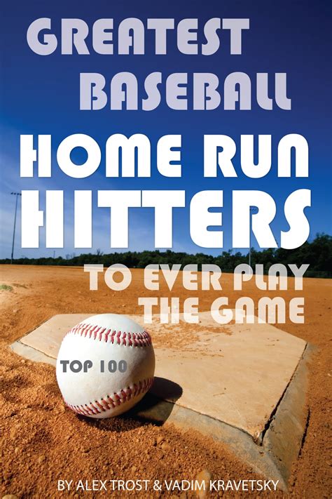 Greatest Baseball Home Run Hitters To Ever Play The Game Top 100 Ebook