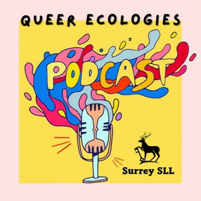 Queer Ecologies A Podcast On Spotify For Podcasters