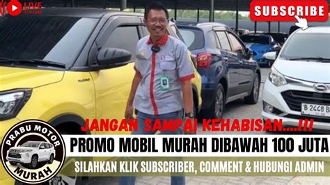 PEMBELI MEMBLUDAK KARNA PROMO MOBIL DIBAWAH 100 JUTA CASHBACK 500