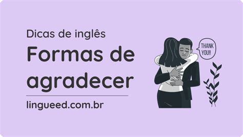 10 Formas De Agradecer Em Inglês Lingueed