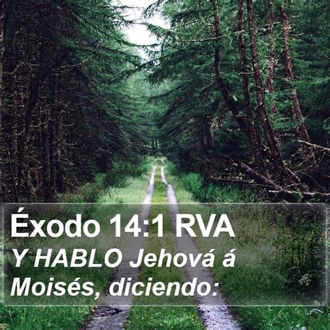 Éxodo 14 1 RVA Y HABLO Jehová á Moisés