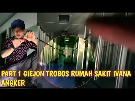 AKSI GIEJON TROBOS RS ANGKER IVANA PART 1 Ttmreborn