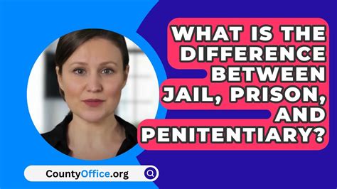 What Is The Difference Between Jail Prison And Penitentiary