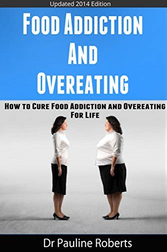 Food Addiction Overeating How To Cure Food Addiction And Over Eating