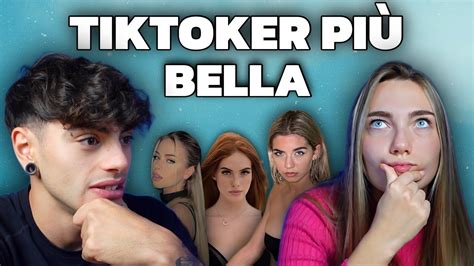 VOTIAMO LA TIKTOKER PIÙ BELLA D ITALIA Tu chi scegli YouTube