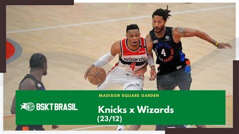 Onde Assistir Knicks X Wizards NBA Hoje 23 12 AO VIVO