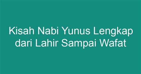 Kisah Nabi Yunus Lengkap Dari Lahir Sampai Wafat Chokingman