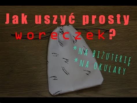 Jak Uszy Prosty Woreczek Z Ukrytymi Szwami Youtube