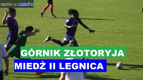 G Rnik Z Otoryja Mied Legnica Ii Iv Liga Dolno Laska Skr T Meczu