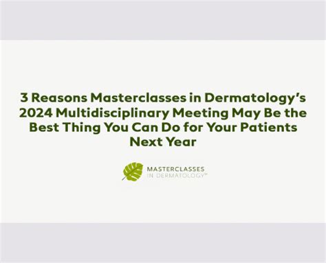 A Multidisciplinary Must Masterclasses In Dermatology Blog