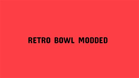 Retro Bowl Modded: A Wiki Guide - Play Online for Free!