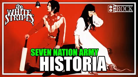 The White Stripes Seven Nation Army Historia Detrás De La Canción